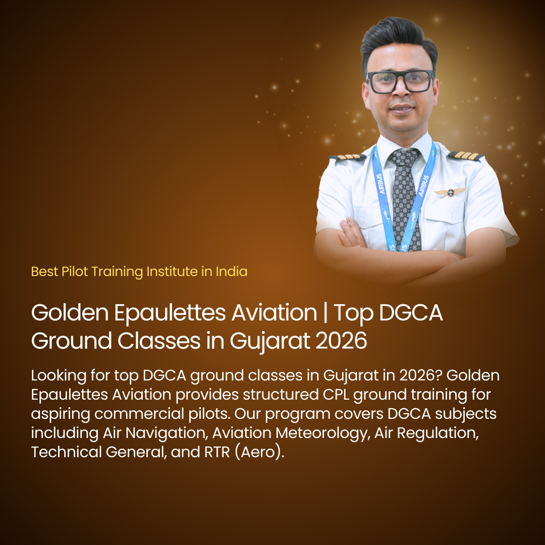 Golden Epaulettes Aviation | Top DGCA Ground Classes in Gujarat 2026